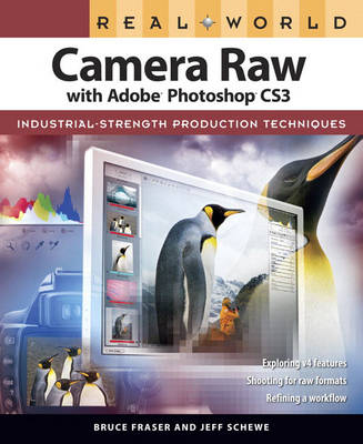 Real World Camera Raw with Adobe Photoshop CS3 - Bruce Fraser, Jeff Schewe