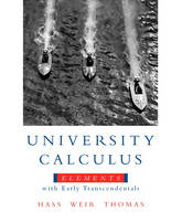 University Calculus - Joel Hass, Maurice Weir, George Thomas  Jr.