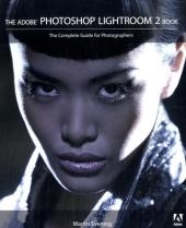 The Adobe Photoshop Lightroom 2 Book - Martin Evening