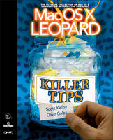 Mac OS X Leopard Killer Tips - Scott Kelby, Dave Gales