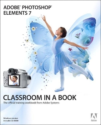 Adobe Photoshop Elements 7 Classroom in a Book -  Adobe Creative Team