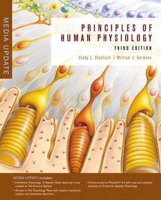 Principles of Human Physiology with Interactive Physiology® 10-System Suite,  Media Update - Cindy L. Stanfield, William J. Germann