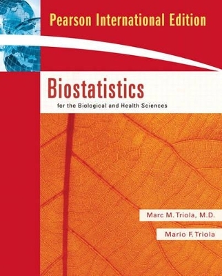 Biostatistics for the Biological and Health Sciences with Statdisk - Marc M. Triola, Mario F. Triola