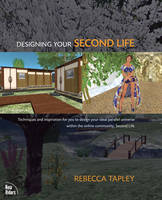 Designing Your Second Life - Rebecca Tapley