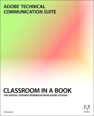 Adobe Technical Communication Suite Classroom in a Book - . Adobe Creative Team