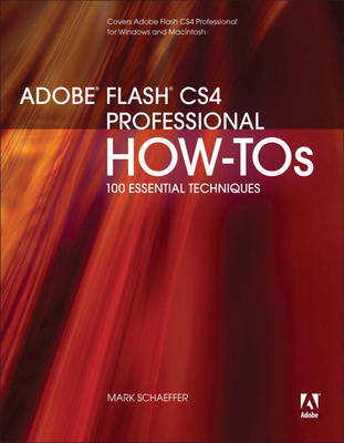 Adobe Flash CS4 Professional How-Tos - Mark Schaeffer