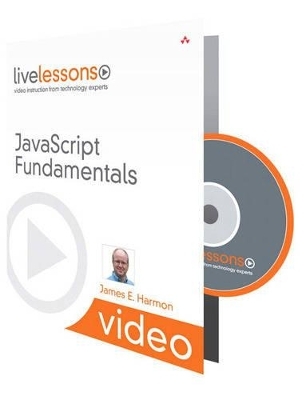 JavaScript Fundamentals (Video Training) - James E. Harmon