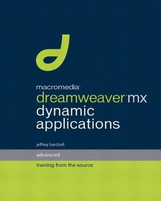 Macromedia Dreamweaver MX Dynamic Applications - Jeffrey Bardzell