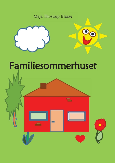 Familiesommerhuset - Maja Thostrup Blaase