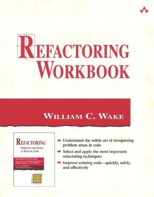 Refactoring Workbook -  Ross Venables, William Wake