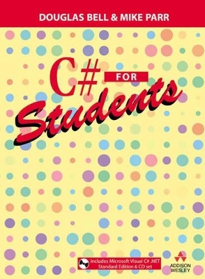 C# for Students - Douglas Bell, Mike Parr