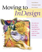 Moving to InDesign - David Blatner, Christopher Smith, Steve Werner