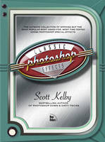 Photoshop Classic Effects - Scott Kelby