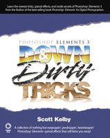 Photoshop Elements 3 Down & Dirty Tricks - Scott Kelby