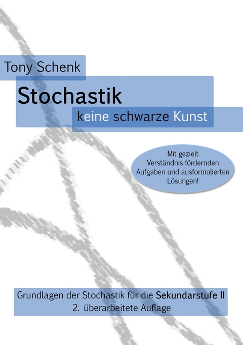 Stochastik - keine schwarze Kunst - Tony Schenk