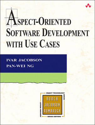 Aspect-Oriented Software Development with Use Cases - Ivar Jacobson, Pan-Wei Ng