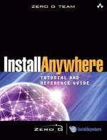 InstallAnywhere Tutorial and Reference Guide -  Zero G Team