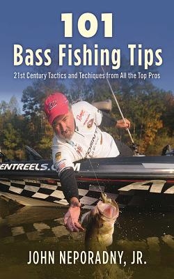 101 Bass Fishing Tips - John Neporadny