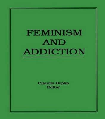 Feminism and Addiction - Claudia Bepko