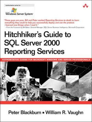 Hitchhiker's Guide to SQL Server 2000 Reporting Services - Peter Blackburn, William R. Vaughn