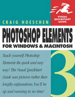 Photoshop Elements 3 for Windows and Macintosh - Craig Hoeschen