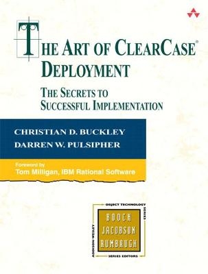 Art of ClearCase Deployment, The - Christian Buckley, Darren Pulsipher