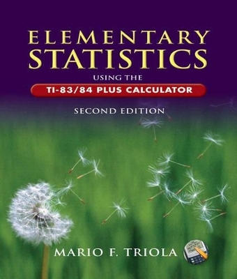 Elementary Statistics Using the TI-83/84 Plus Calculator plus MyLab Math/MyLab Statistics  Student Access - Mario F. Triola