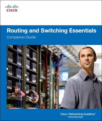 Routing and Switching Essentials Companion Guide -  Cisco Networking Academy