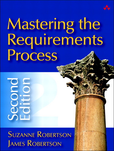 Mastering the Requirements Process - Suzanne Robertson, James C. Robertson