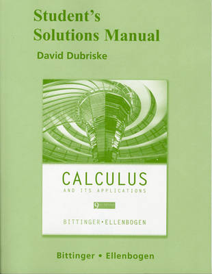 Student Solutions Manual for Calculus and Its Applications - Marvin L. Bittinger, David J. Ellenbogen