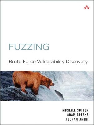 Fuzzing - Michael Sutton, Adam Greene, Pedram Amini