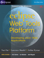 Eclipse Web Tools Platform - Naci Dai, Lawrence Mandel, Arthur Ryman