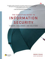 The Executive Guide to Information Security - Mark Egan, Tim Mather