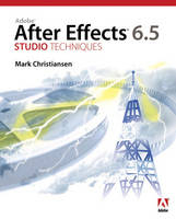 Adobe After Effects 6.5 Studio Techniques - Mark Christiansen