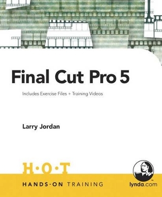 Final Cut Pro 5 Hands-On Training - Larry Jordan