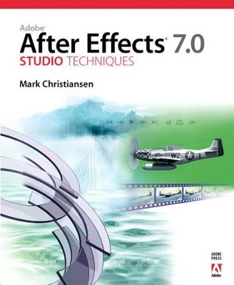 Adobe After Effects 7.0 Studio Techniques - Mark Christiansen