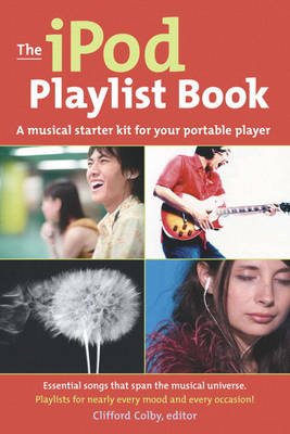 The iPod Playlist Book - Cliff Colby  Editor