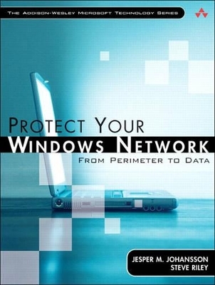 Protect Your Windows Network - Jesper M. Johansson, Steve Riley