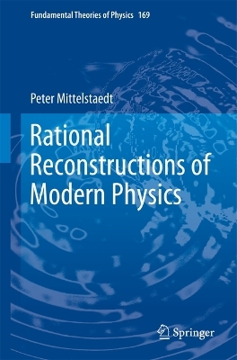 Rational Reconstructions of Modern Physics - Peter Mittelstaedt