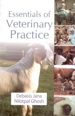 Essential of Veterinary Practice - Debasish Jana, Nilotpal Ghosh