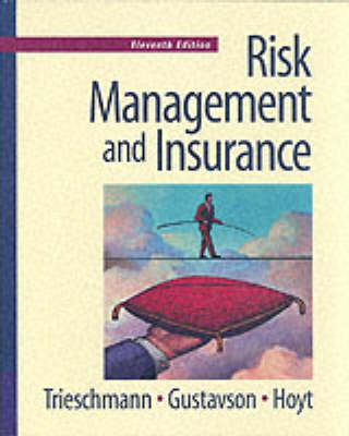 Risk Management and Insurance - Mark R. Greene, James S. Trieschmann, Sandra G. Gustavson, Robert Hoyt