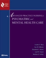 Advanced Practice Nursing in Psychiatric and Mental Health Care - Carol A. Shea, Luc Reginald Pelletier, Elizabeth C. Poster, Gail Wiscarz Stuart, Marilyn P. Verhey