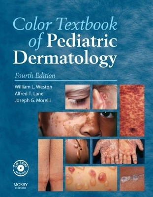 Color Textbook of Pediatric Dermatology - William L. Weston, Alfred T. Lane, Joseph G. Morelli