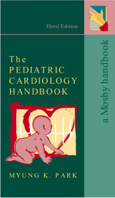 The Pediatric Cardiology Handbook - Myung K. Park