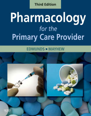 Pharmacology for the Primary Care Provider - Marilyn Winterton Edmunds, Maren Stewart Mayhew