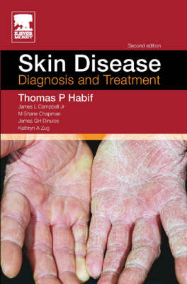 Skin Disease - Thomas P. Habif, James L. Campbell, M. Shane Chapman, James G. H. Dinulos, Kathryn A. Zug