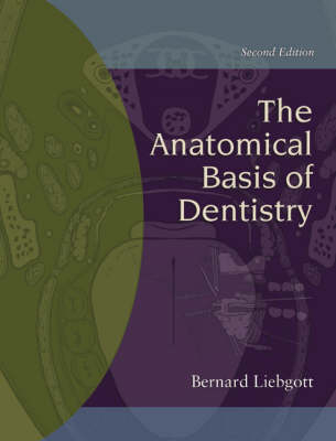 The Anatomical Basis of Dentistry - Bernard Liebgott