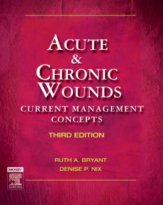 Acute and Chronic Wounds - Ruth Bryant, Denise Nix