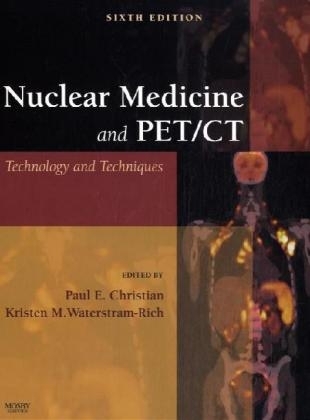 Nuclear Medicine and PET/CT Technology and Techniques - Paul E. Christian, Kristen M. Waterstram-Rich