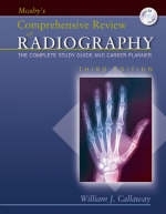 Mosby's Comprehensive Review of Radiography - William J. Callaway